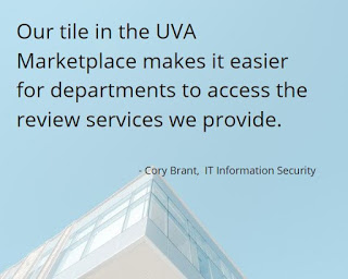 Our tile in the UVA Marketplace makes it easier for departments to access the review services we provide - Cory Brant IT Information Security